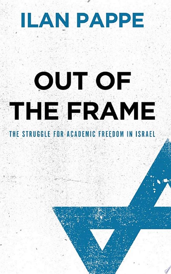 Out of the Frame by Ilan Pappe book cover