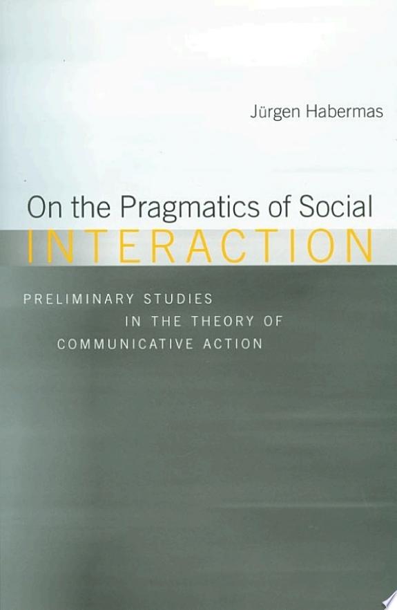 On the Pragmatics of Social Interaction by Jürgen Habermas book cover