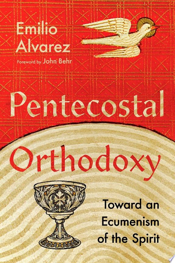 Pentecostal Orthodoxy by Emilio Alvarez book cover