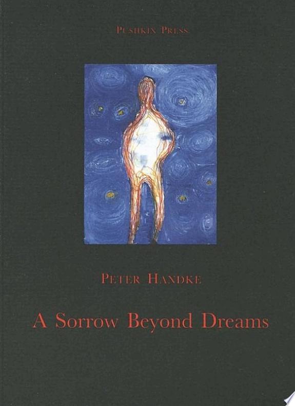 A Sorrow Beyond Dreams by Peter Handke book cover