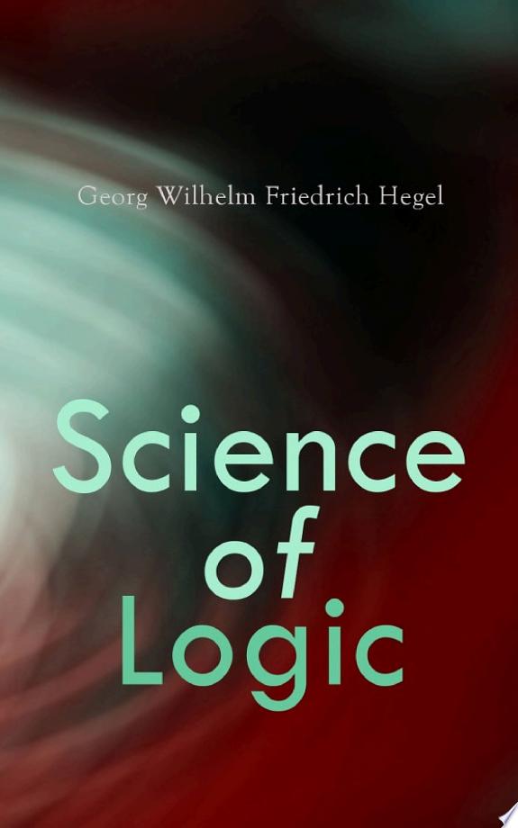 Science of Logic by Georg Wilhelm Friedrich Hegel book cover