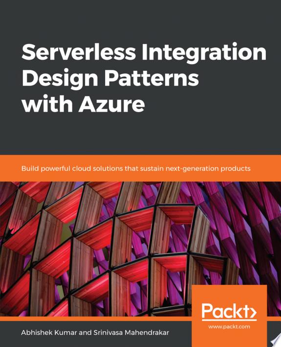 Serverless Integration Design Patterns with Azure by Abhishek Kumar book cover