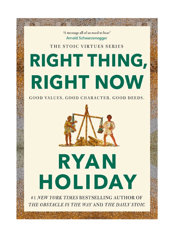 Right Thing, Right Now by Ryan Holiday book cover