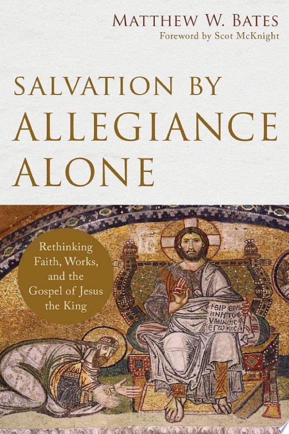 Salvation by Allegiance Alone by Matthew W. Bates book cover