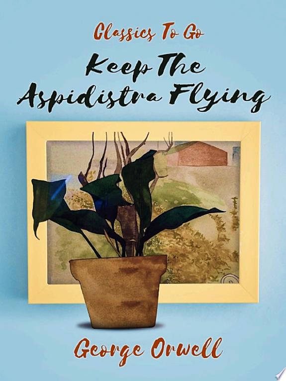 Keep the Aspidistra Flying by George Orwell book cover