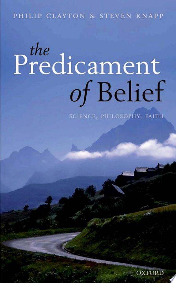 The Predicament of Belief by Philip Clayton book cover
