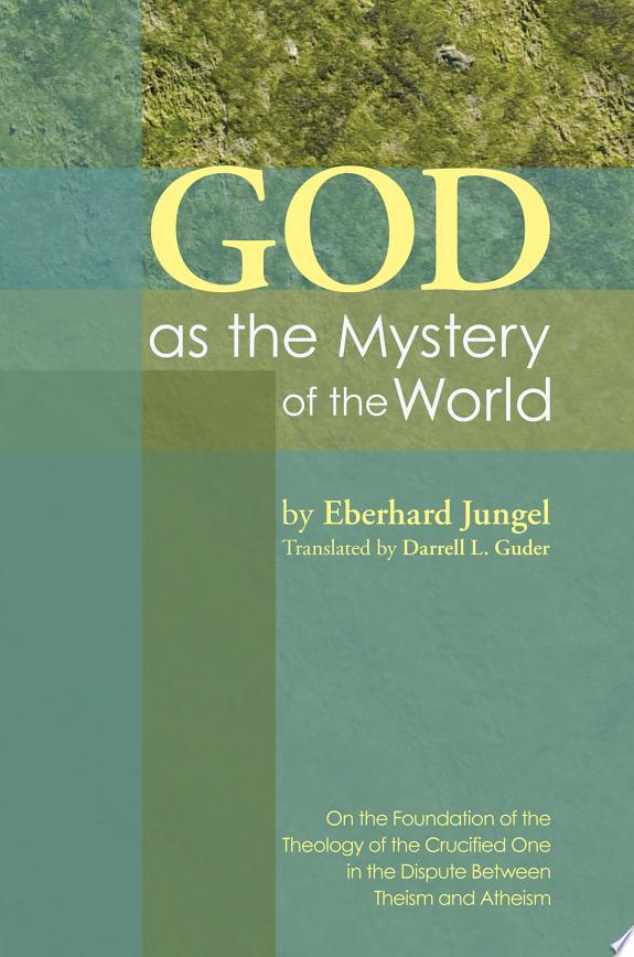 God as the Mystery of the World by Eberhard Jungel book cover