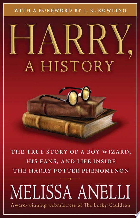 Harry, A History - Now Updated with J.K. Rowling Interview, New Chapter & Photos by Melissa Anelli book cover
