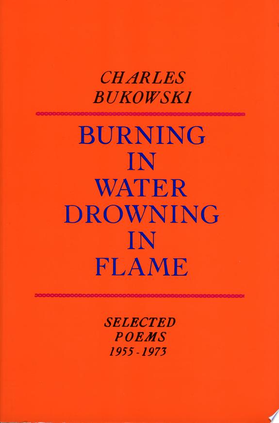 Burning in Water, Drowning in Flame by Charles Bukowski book cover