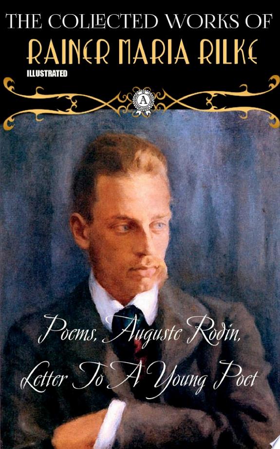 Collected Works of Rainer Maria Rilke. Illustrated by Rainer Maria Rilke book cover