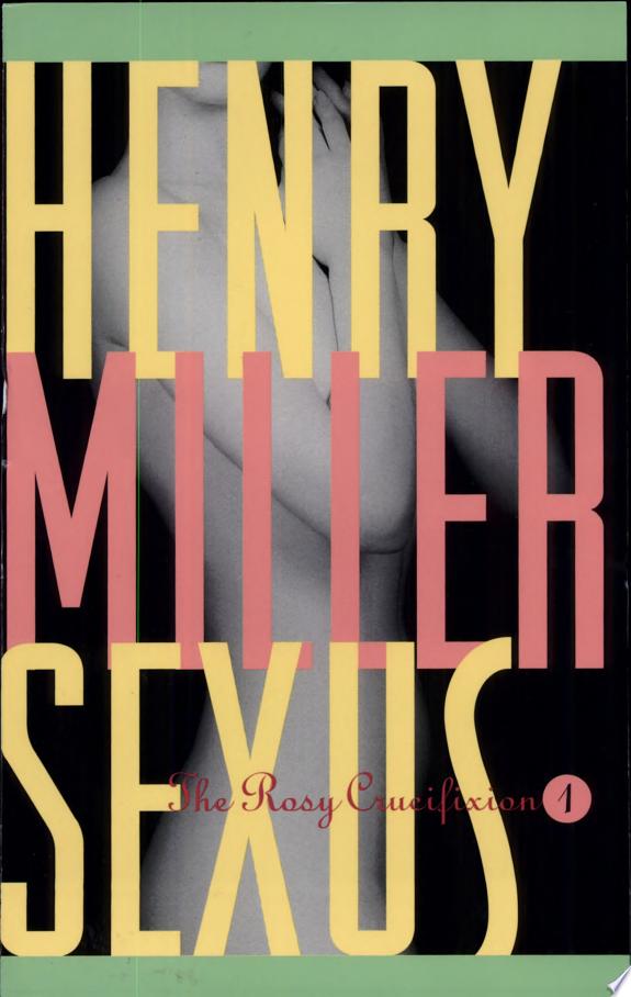The Rosy Crucifixion: Sexus by Henry Miller book cover