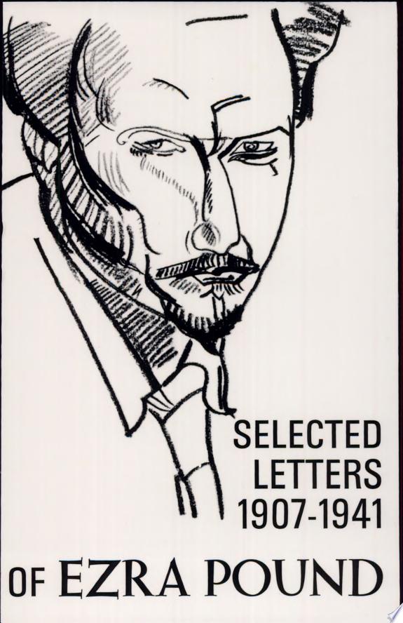 The Selected Letters of Ezra Pound, 1907-1941 by Ezra Pound book cover
