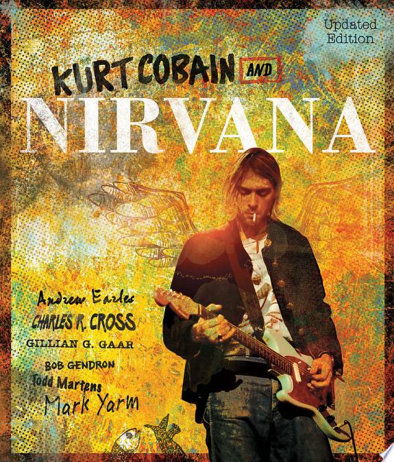 Kurt Cobain and Nirvana - Updated Edition by Andrew Earles book cover