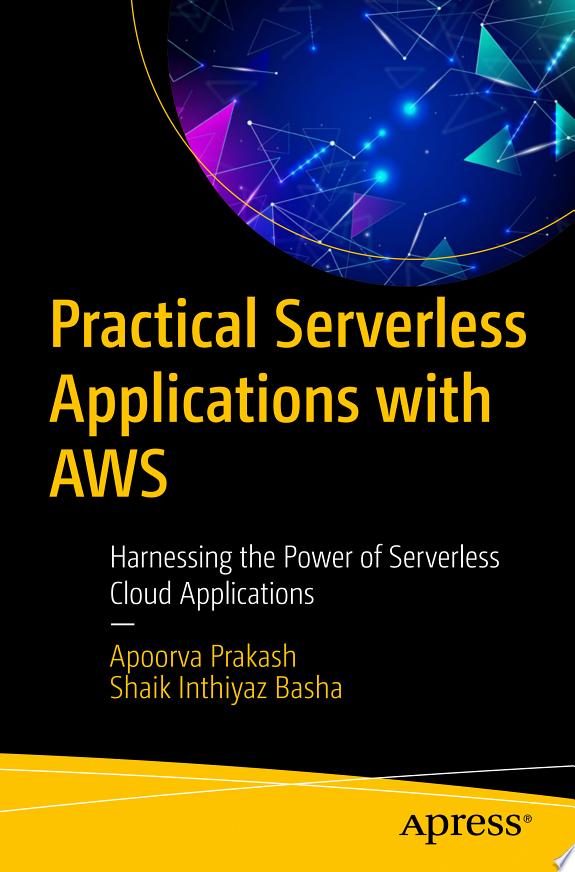 Practical Serverless Applications with AWS by Shaik Inthiyaz Basha book cover