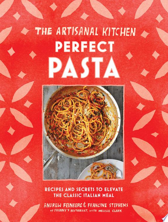 The Artisanal Kitchen: Perfect Pasta by Andrew Feinberg book cover