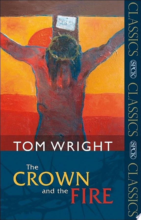 The Crown and the Fire by Tom Wright book cover