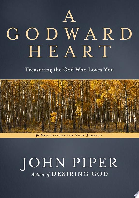 A Godward Heart by John Piper book cover
