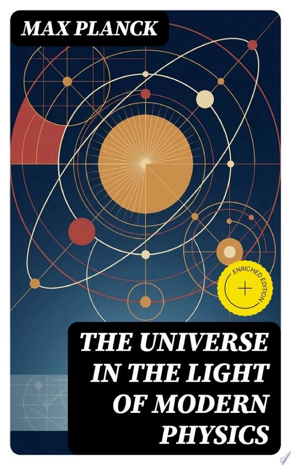 The Universe in the Light of Modern Physics by Max Planck book cover