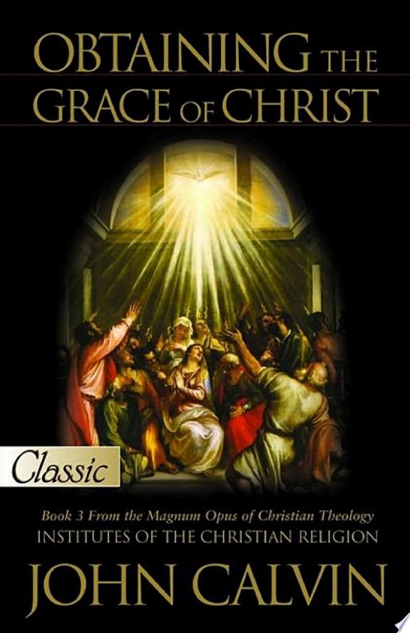 Obtaining the Grace of Christ by John Calvin book cover