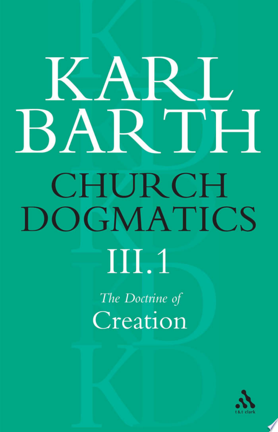 Church Dogmatics The Doctrine of Creation, Volume 3, Part 1 by Karl Barth book cover