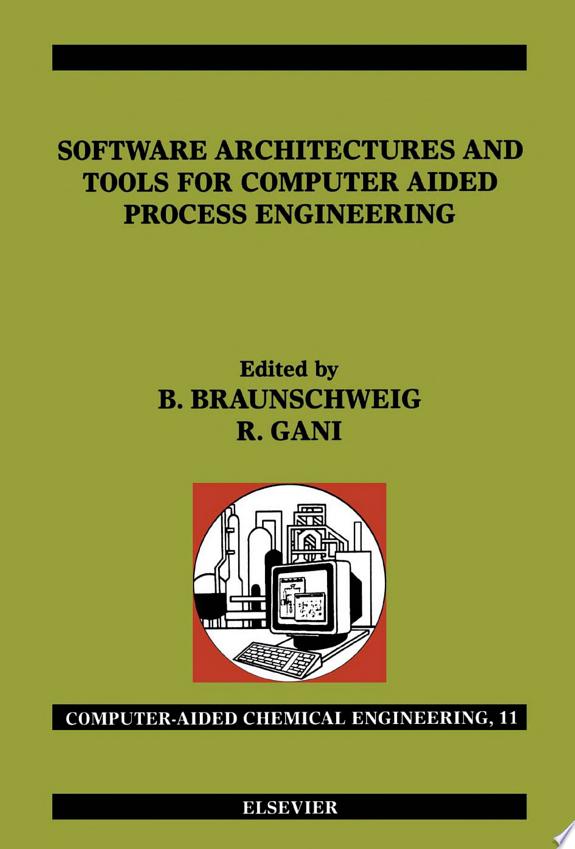 Software Architectures and Tools for Computer Aided Process Engineering by Rafiqul Gani book cover