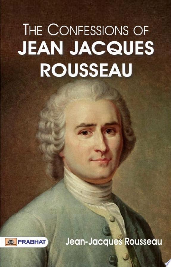 Confessions of Jean Jacques Rousseau by Jean-Jacques Rousseau book cover