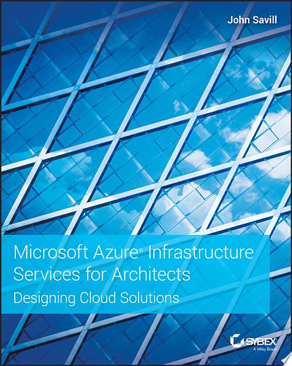 Microsoft Azure Infrastructure Services for Architects by John Savill book cover