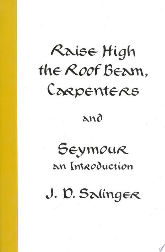 Raise High the Roof Beam, Carpenters and Seymour by J. D. Salinger book cover