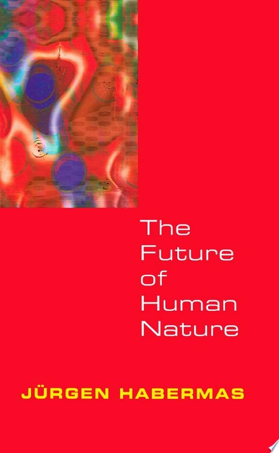 The Future of Human Nature by Jürgen Habermas book cover