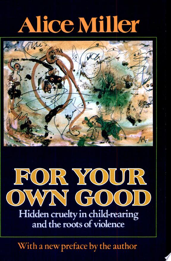 For Your Own Good by Alice Miller book cover