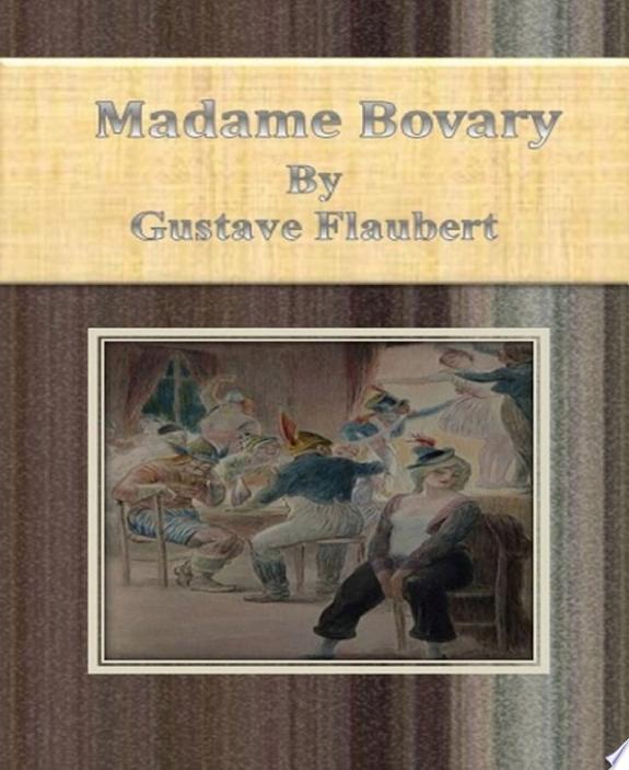 Madame Bovary By Gustave Flaubert by Gustave Flaubert book cover