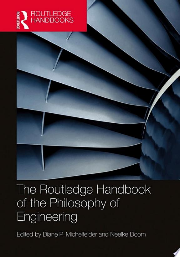 The Routledge Handbook of the Philosophy of Engineering by Neelke Doorn book cover