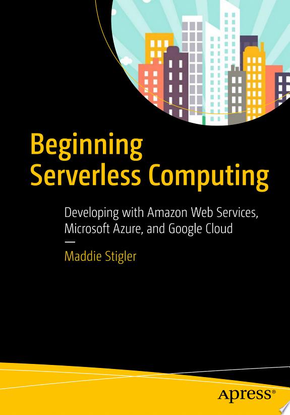 Beginning Serverless Computing by Maddie Stigler book cover