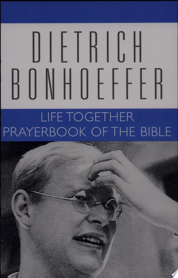 Life Together and Prayerbook of the Bible by Dietrich Bonhoeffer book cover