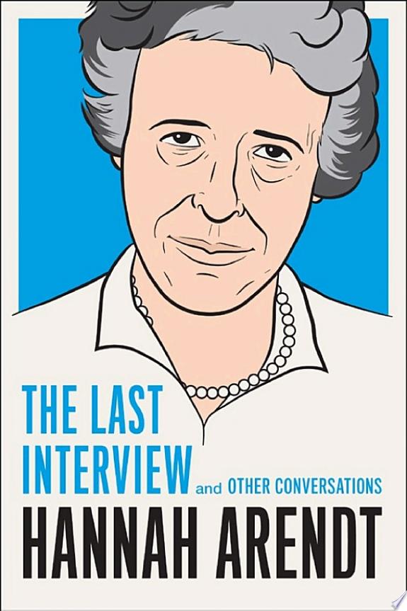 Hannah Arendt: The Last Interview by Hannah Arendt book cover