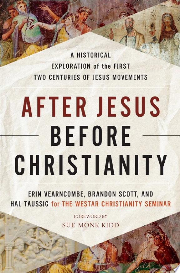 After Jesus Before Christianity by Erin Vearncombe, The Westar Institute, Brandon Scott, Hal Taussig book cover