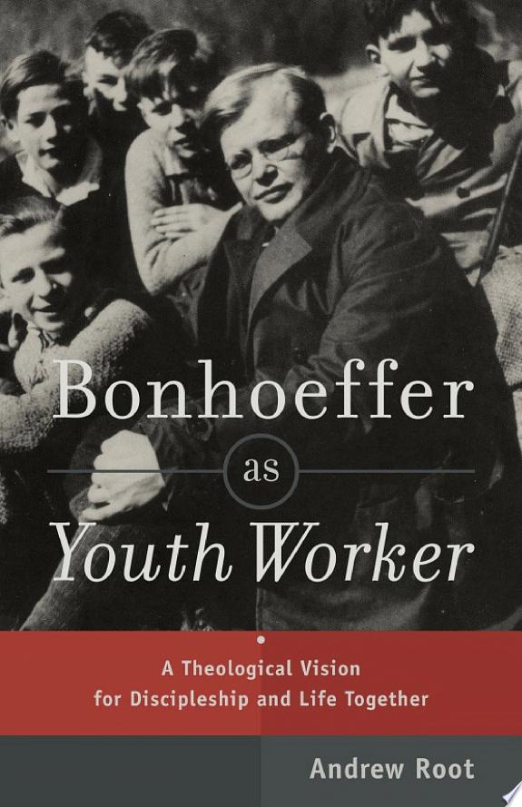 Bonhoeffer as Youth Worker by Andrew Root book cover