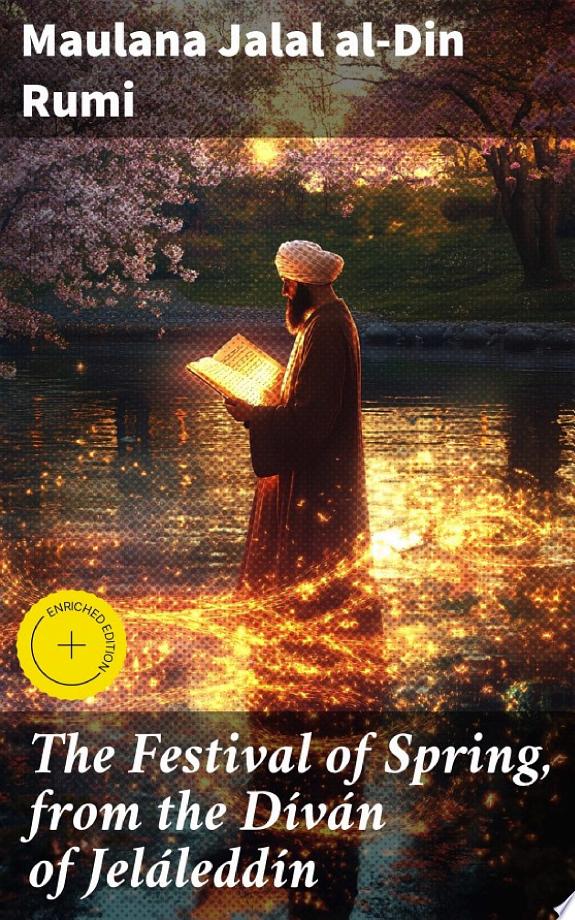 The Festival of Spring, from the Díván of Jeláleddín by Maulana Jalal al-Din Rumi book cover