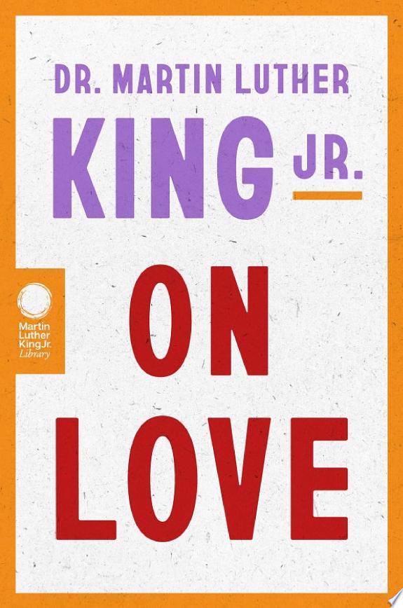 Dr. Martin Luther King Jr. on Love by Martin Luther King, Jr. book cover