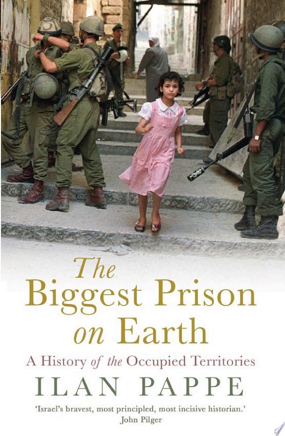 The Biggest Prison on Earth by Ilan Pappe book cover