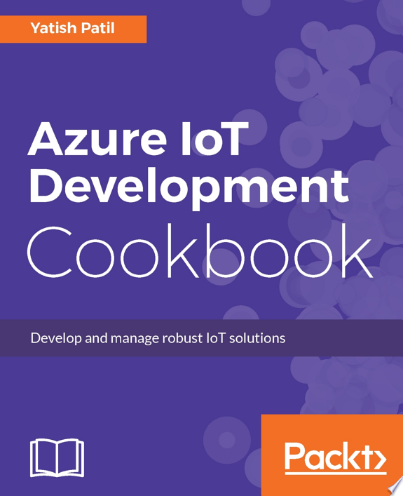 Azure IoT Development Cookbook by Yatish Patil book cover