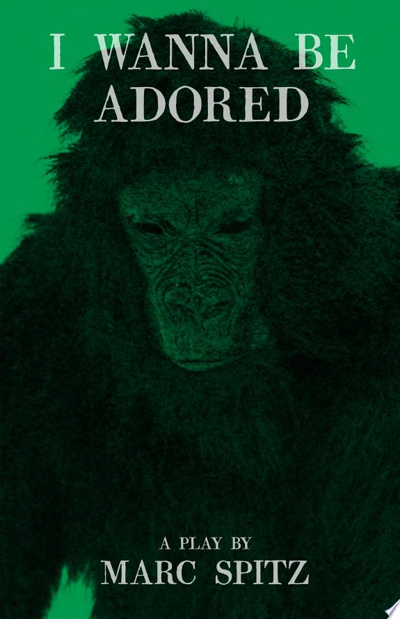 I Wanna Be Adored by Marc Spitz book cover