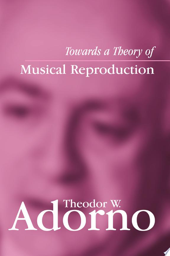 Towards a Theory of Musical Reproduction by Theodor W. Adorno book cover