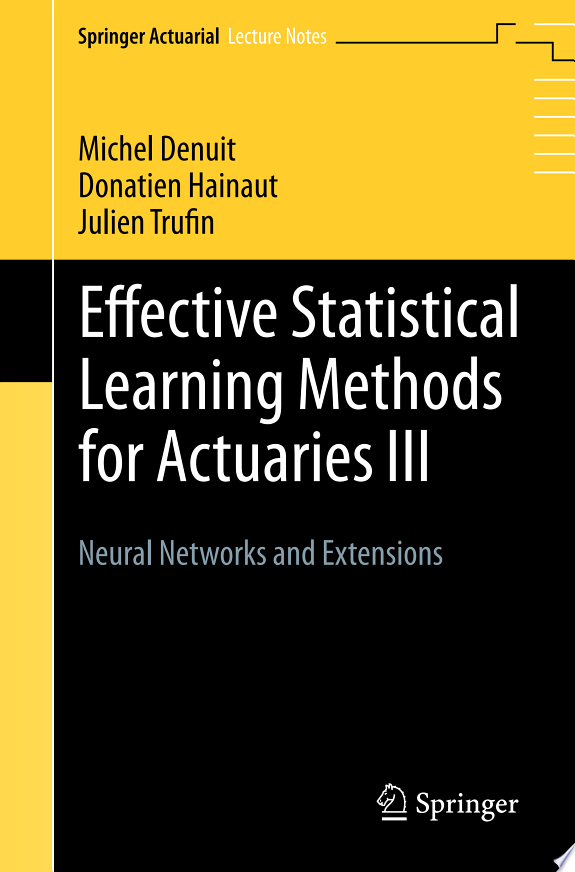 Effective Statistical Learning Methods for Actuaries III by Michel Denuit, Julien Trufin, Donatien Hainaut book cover