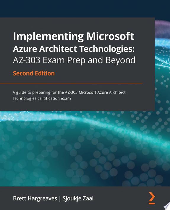 Implementing Microsoft Azure Architect Technologies: AZ-303 Exam Prep and Beyond by Sjoukje Zaal book cover