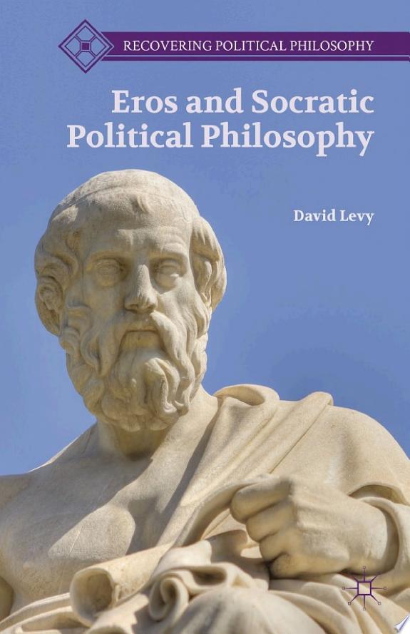 Eros and Socratic Political Philosophy by D. Levy book cover