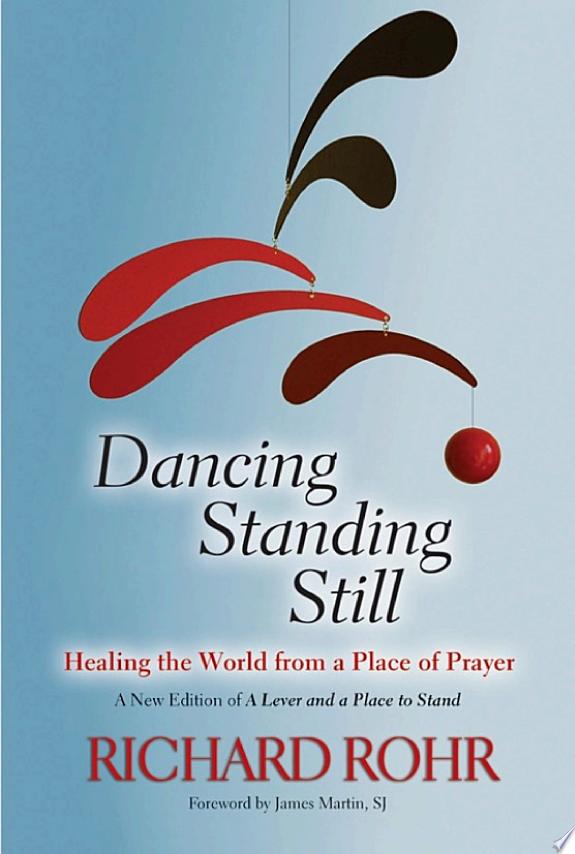 Dancing Standing Still by Richard Rohr book cover