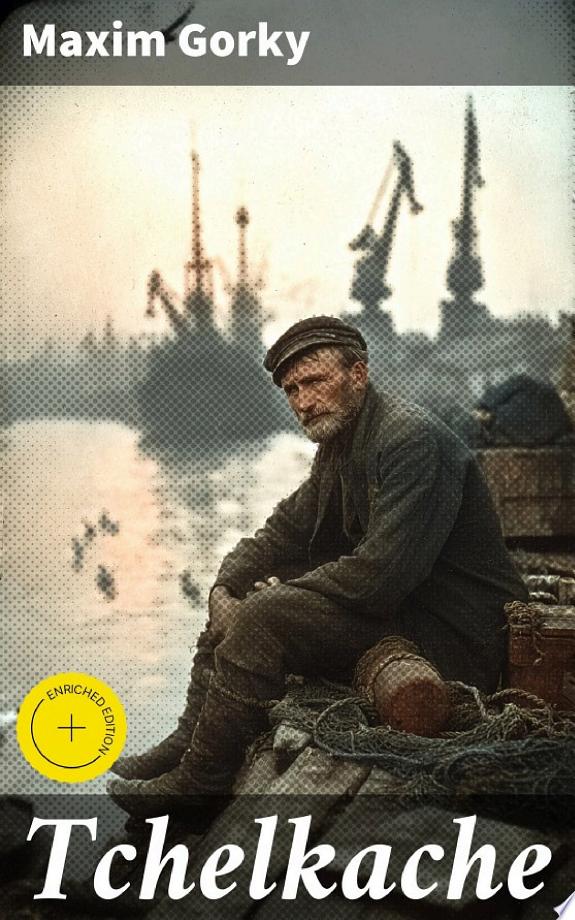 Tchelkache by Maxim Gorky book cover