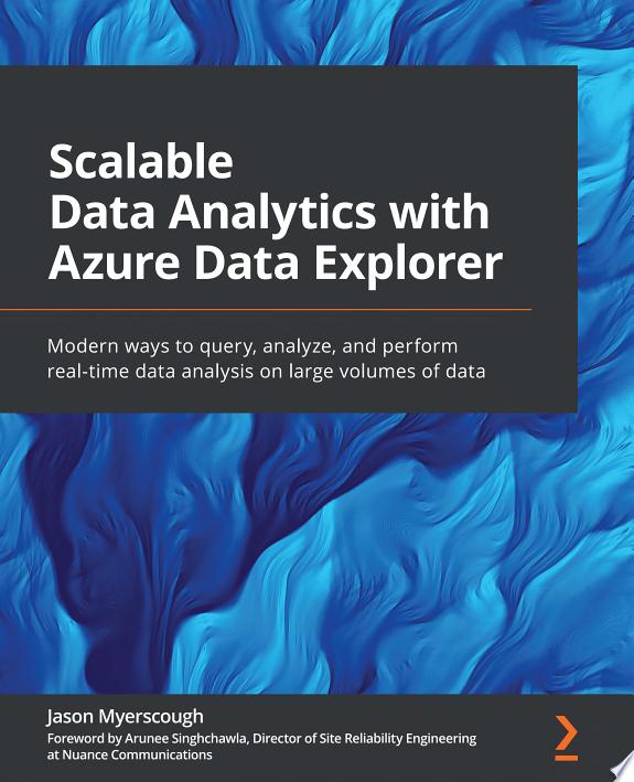 Scalable Data Analytics with Azure Data Explorer by Jason Myerscough book cover