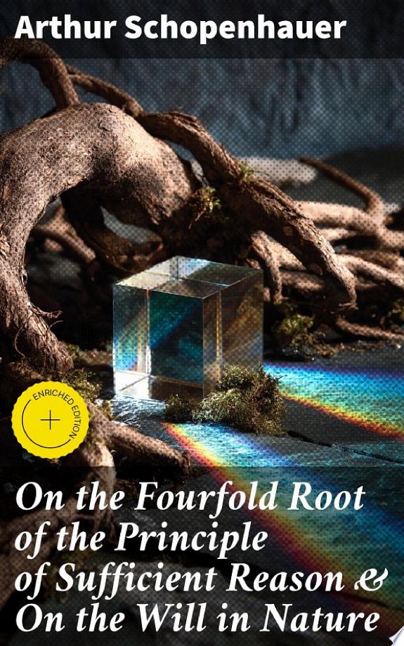 On the Fourfold Root of the Principle of Sufficient Reason & On the Will in Nature by Arthur Schopenhauer book cover